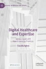 Digital Healthcare and Expertise: Mental Health and New Knowledge Practices By Claudia Egher Cover Image