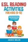 ESL Reading Activities For Kids (6-13): Practical Ideas for the Classroom Cover Image