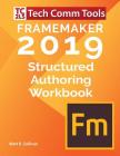 FrameMaker Structured Authoring Workbook (2019 Edition): Updated for FrameMaker 2019 Release (Structured FrameMaker Training #1) By Matt R. Sullivan Cover Image