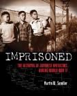 Imprisoned: The Betrayal of Japanese Americans during World War II Cover Image