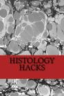 Histology Hacks By Michael Backhus Cover Image
