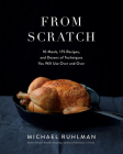 From Scratch: 10 Meals, 175 Recipes, and Dozens of Techniques You Will Use Over and Over By Michael Ruhlman Cover Image