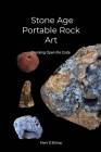 Stone Age Portable Rock Art: Cracking Open the Code Cover Image