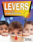 Levers in My Makerspace (Simple Machines in My Makerspace) By Tim Miller Cover Image