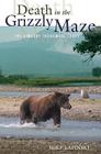 Death in the Grizzly Maze: The Timothy Treadwell Story Cover Image