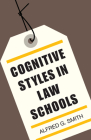 Cognitive Styles in Law Schools By Alfred G. Smith, Patrick A. Nester, Lynn H. Pulford Cover Image