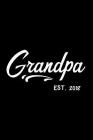 Grandpa - Est. 2018: Cornell Notes Notebook - New Grandpa Gift - For Writers, Students - Homeschool By My Next Notebook Cover Image