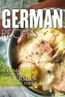 German Recipes: A Complete Cookbook of German Culinary Ideas! By Anthony Boundy Cover Image