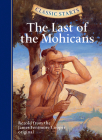 Classic Starts(r) the Last of the Mohicans By James Fenimore Cooper, Deanna McFadden (Abridged by), Troy Howell (Illustrator) Cover Image
