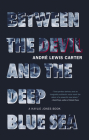 Between the Devil and the Deep Blue Sea By André Carter Cover Image