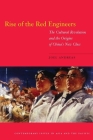 Rise of the Red Engineers: The Cultural Revolution and the Origins of China's New Class (Contemporary Issues in Asia and Pacific) By Joel Andreas Cover Image