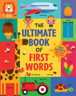 The Ultimate Book of First Words: 200 Words! 80 Flaps to Lift! Cover Image
