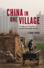 China in One Village: The Story of One Town and the Changing World By Liang Hong, Emily Goedde (Translated by) Cover Image