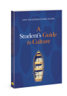 A Student's Guide to Culture By John Stonestreet, Brett Kunkle Cover Image