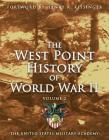 West Point History of World War II, Vol. 2 (The West Point History of Warfare Series #3) By The United States Military Academy, Timothy Strabbing (With) Cover Image