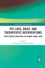 Pet Loss, Grief, and Therapeutic Interventions: Practitioners Navigating the Human-Animal Bond (Explorations in Mental Health) By Lori Kogan (Editor), Phyllis Erdman (Editor) Cover Image
