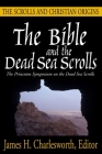 The Bible and the Dead Sea Scrolls: Volume 3, the Scrolls and Christian Origins (Bile and the Dead Sea Scrolls) By James H. Charlesworth (Editor) Cover Image