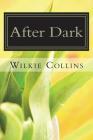 After Dark By Wilkie Collins Cover Image