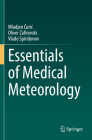 Essentials of Medical Meteorology By Mladjen Ćuric, Oliver Zafirovski, Vlado Spiridonov Cover Image