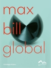 Max Bill Global: An Artist Building Bridges By Nina Zimmer (Editor), Fabienne Eggelhöfer (Editor) Cover Image