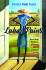 Labor Pains: New Deal Fictions of Race, Work, and Sex in the South By Christin Marie Taylor Cover Image