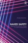 Naked Safety: Exploring The Dynamics of Safety in a Fast-Changing World Cover Image