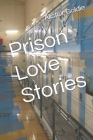 Prison Love Stories By Alistair Goldie Cover Image