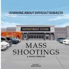 Learning About Difficult Subjects: Mass Shootings By Barry Davian (Illustrator), David A. Rapko Cover Image
