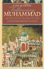 Following Muhammad: Rethinking Islam in the Contemporary World (Islamic Civilization and Muslim Networks) By Carl W. Ernst Cover Image