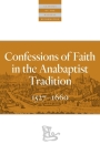 Confessions of Faith in the Anabaptist Tradition: 1527-1676 (Classics of the Radical Reformation) Cover Image