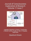 Journal of Consciousness Exploration & Research Volume 11 Issue 7: Language Expansion in Science, Transduction of Neural Activity, Duality of Self, & Cover Image