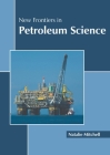 New Frontiers in Petroleum Science Cover Image