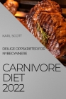Carnivore Diet 2022: Deilige Oppskrifter for Nybegynnere By Karl Scott Cover Image