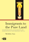 Immigrants to the Pure Land: The Modernization, Acculturation, and Globalization of Shin Buddhism, 1898-1941 (Pure Land Buddhist Studies) By Michihiro Ama Cover Image