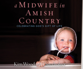 A Midwife in Amish Country: Celebrating God's Gift of Life Cover Image