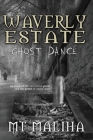 Waverly Estate: Ghost Dance Cover Image