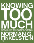 Knowing Too Much: Why the American Jewish Romance with Israel Is Coming to an End Cover Image