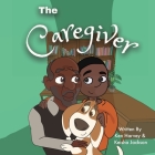The Caregiver By Ken Harvey, Keisha Jackson Cover Image