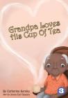 Grandpa Loves His Sweet Tea By Catherine Kereku, Jovan Carl Segura (Illustrator) Cover Image