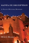 Santa Fe Deception: A Scott Hunter Mystery By Myron Beard Cover Image