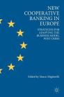 New Cooperative Banking in Europe: Strategies for Adapting the Business Model Post Crisis Cover Image