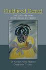 Childhood Denied: Ending the Nightmare of Child Abuse and Neglect By Kathleen Kelley Reardon, Christopher T. Noblet Cover Image