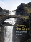 Across the Edge: Pushing the Limits Across Oceans and Continents Cover Image