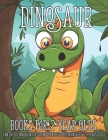 Dinosaur Books for 2 Year Olds: Fantastic Dinosaur Colouring Books for Children Ages 2-5 Years Olds By Nick Marshall Cover Image