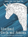 Woodland Birds and Animals - Cute and Stress Relieving Coloring Book - Elephant, Llama, Lizard, Bobcat, other By Miley Clemons Cover Image