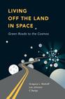 Living Off the Land in Space: Green Roads to the Cosmos Cover Image