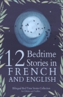 12 French Bedtime Stories for Kids: Short Story Books in French and English Ages 3+ Bilingual Bed Time Stories Collection for Children and Toddlers By Luiz Fernando Peters (Translator), Angela Yuriko Smith, Doodles &. Safari Cover Image