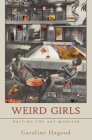 Weird Girls: Writing the Art Monster Cover Image