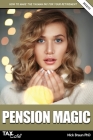 Pension Magic 2022/23: How to Make the Taxman Pay for Your Retirement By Nick Braun Cover Image