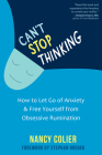 Can't Stop Thinking: How to Let Go of Anxiety and Free Yourself from Obsessive Rumination Cover Image